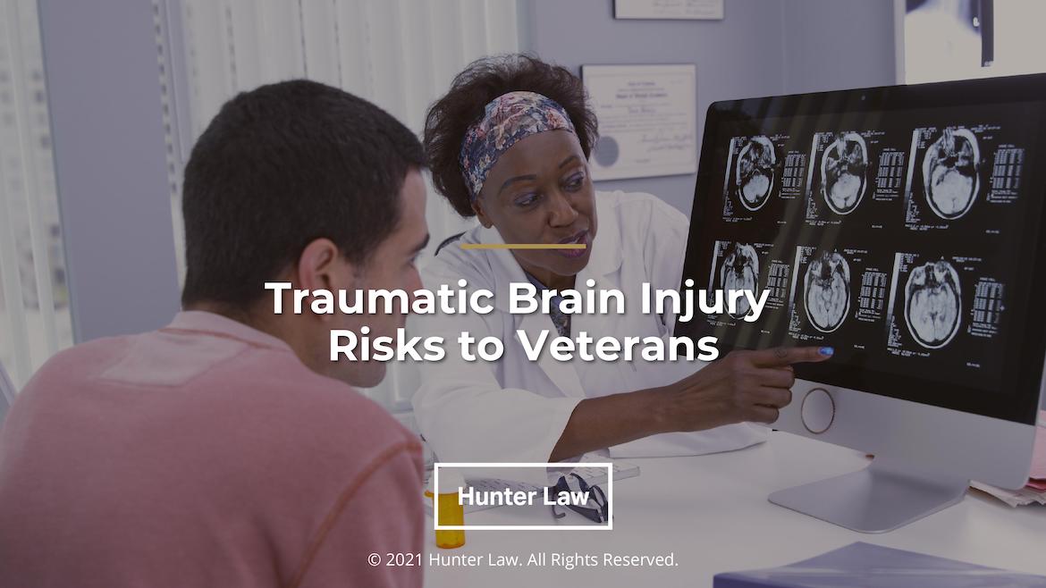 Male looking at brain scans on computer screen with doctor with Title: Traumatic Brain Injury Risks to Veterans