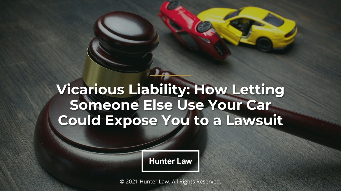 Judges gavel on desk with 2 toys cars in accident-Title: Vicarious Liability: How Letting Someone Else Use Your Car Could Expose You to a Lawsuit