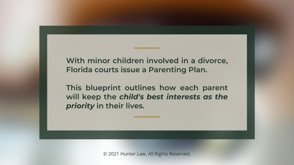 Callout 1- text from blog about Florida courts issuing a Parenting Plan in a divorce that involves minor children