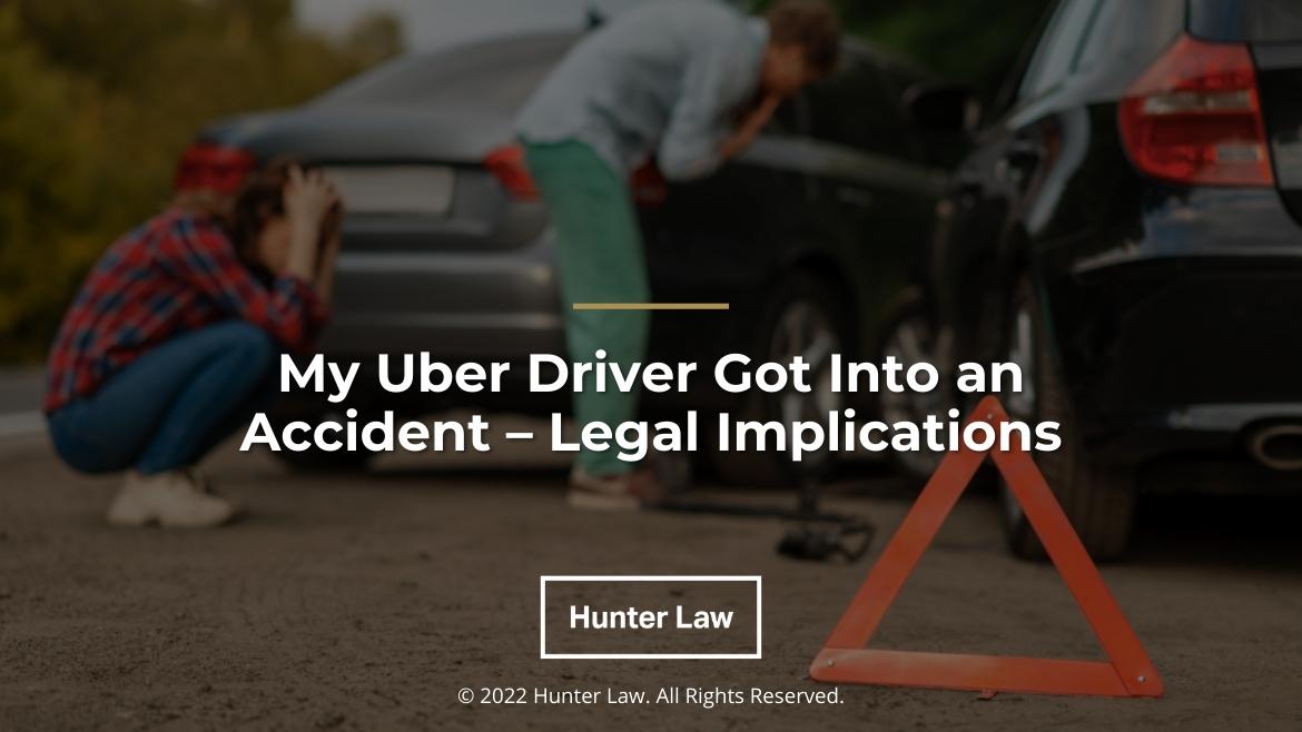 Featured: Two drivers at scene of car accident - My Uber Driver Got Into an Accident - Legal Implications