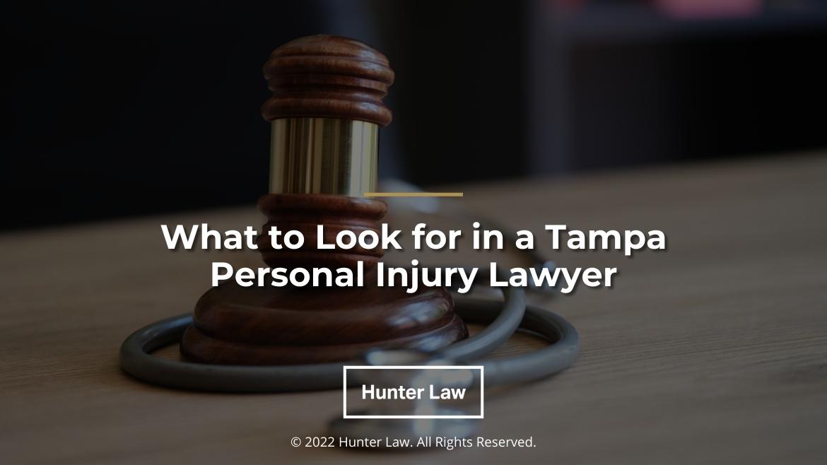 Featured: Judges gavel on desk- What to Look for in a Tampa Personal Injury Lawyer