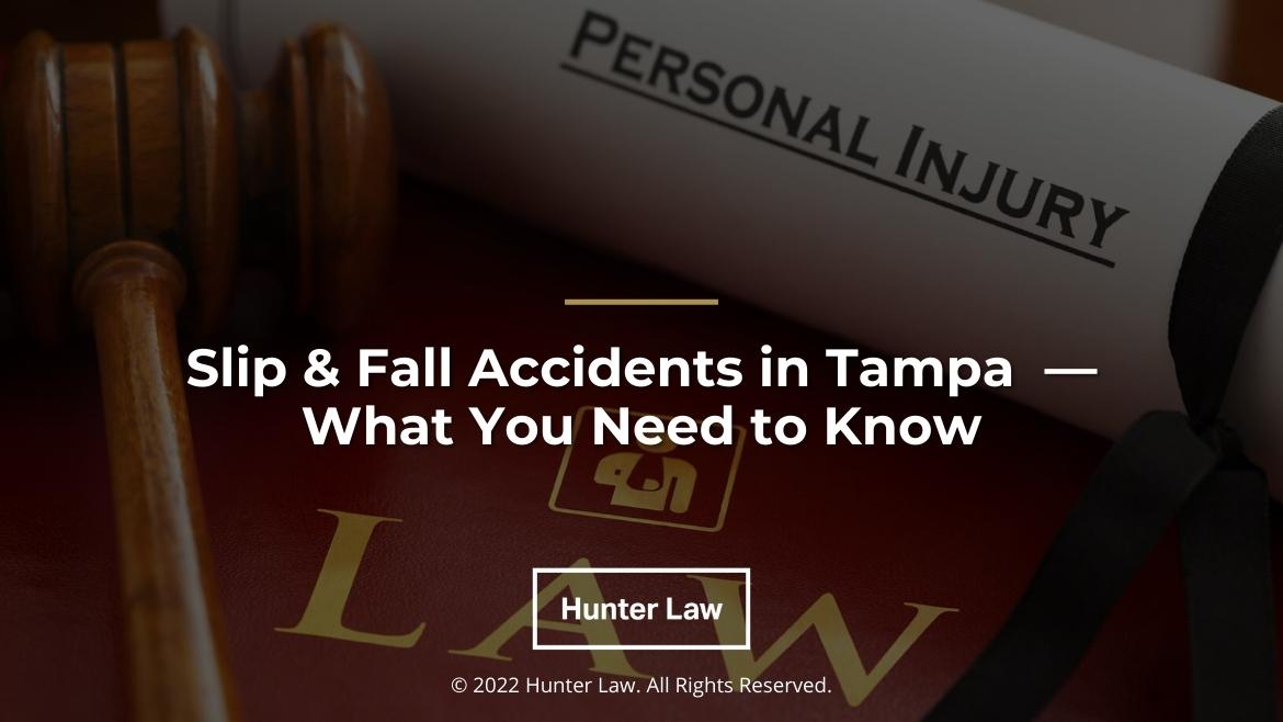 Featured: Personal injury claim and law book- Slip & Fall Accidents in Tampa - What You Need to Know