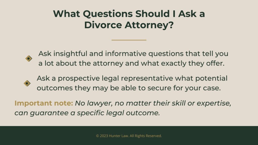 Callout 4: What questions should I ask a divorce attorney- 2 suggestions for kinds of questions
