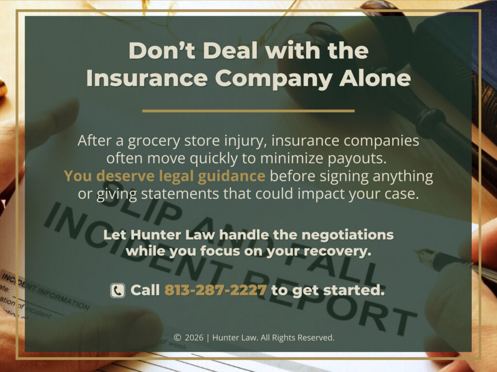 Slip and Fall incident report doc on desk- don't deal with the insurance company alone in a grocery store injury claim. Hunter Law- 813-287-2227.